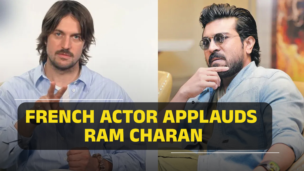 French Actor Applauds Ram Charan